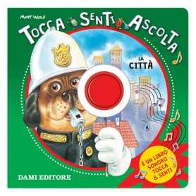 Libro Sonoro La Città Tocca Senti e Ascolta 79569S Giunti
