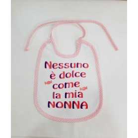 Bavaglini Neonato con Frasi "Nessuno è Dolce come la mia Nonna" Rosa 20x24 cm con Laccetti