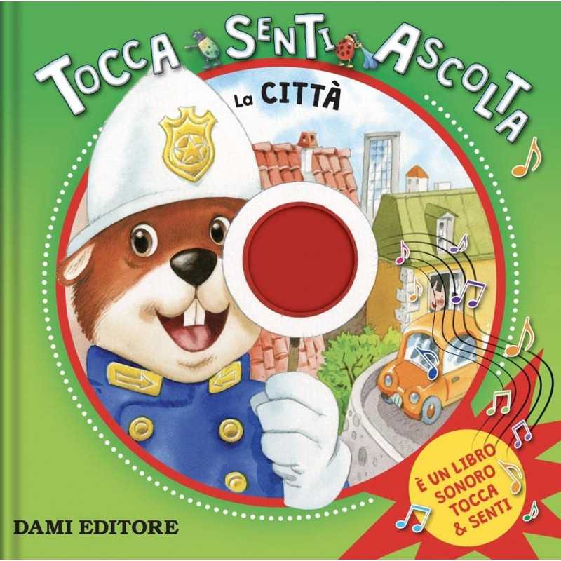 Libro Sonoro per Bambini Tocca e Senti La Città Dami Editore Giunti 52162A