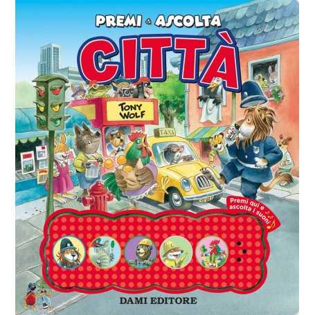 Libro Sonoro per Bambini Premi e Ascolta La Città Dami Editore