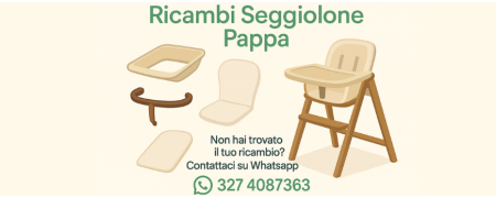 Ricambi Seggiolone Pappa